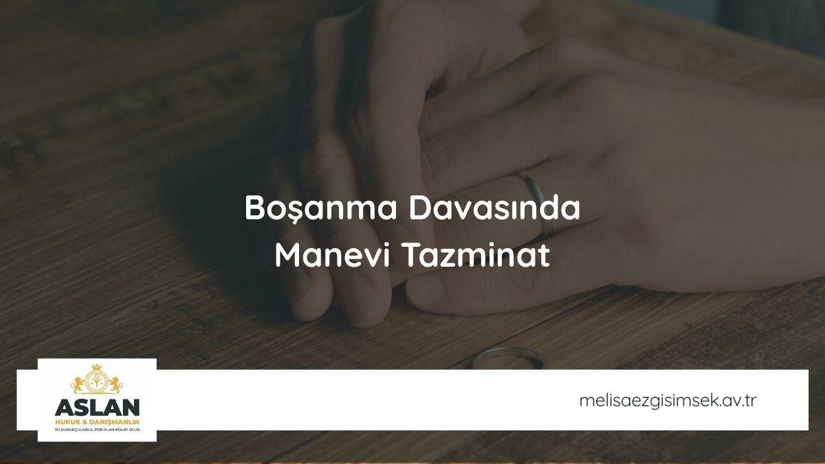 Boşanma Davasında Manevi Tazminat