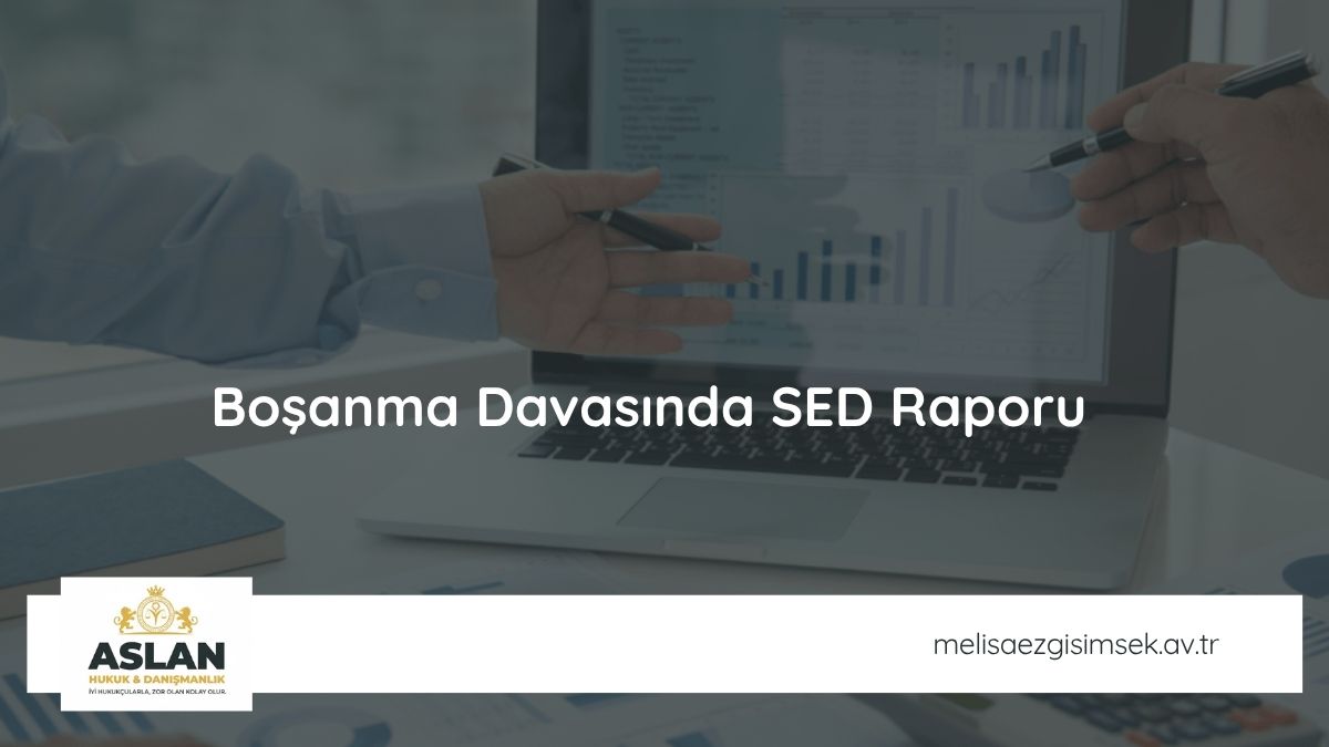 Boşanma Davasında SED Raporu