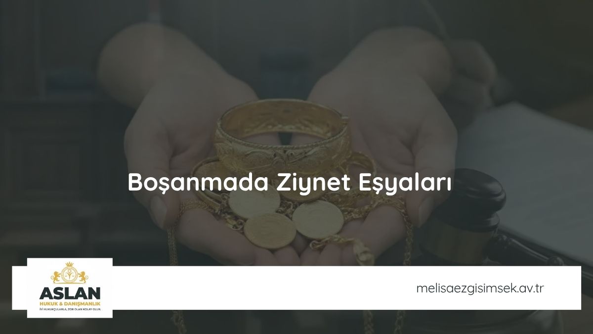 Boşanmada Ziynet Eşyaları