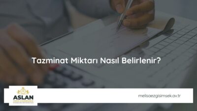 Tazminat Miktarı Nasıl Belirlenir?