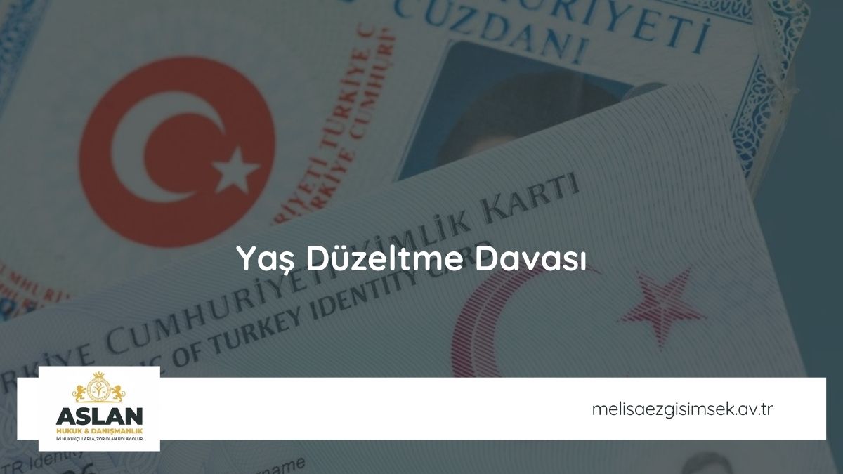 Yaş Düzeltme Davası