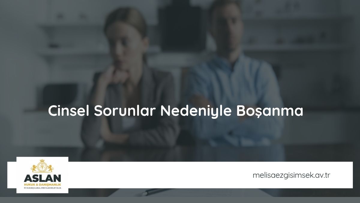 Cinsel Sorunlar Nedeniyle Boşanma