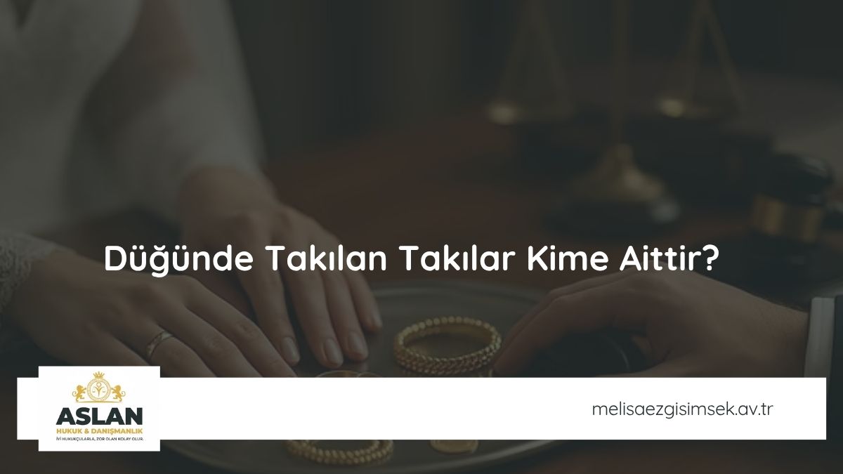 Düğünde Takılan Takılar Kime Aittir?