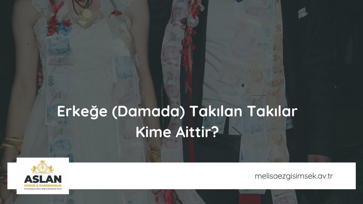Erkeğe (Damada) Takılan Takılar Kime Aittir?
