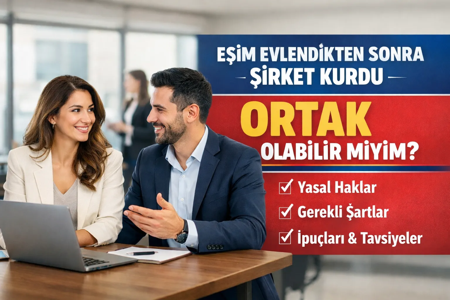 Eşim Evlendikten Sonra Şirket Kurdu, Ortak Olabilir miyim?