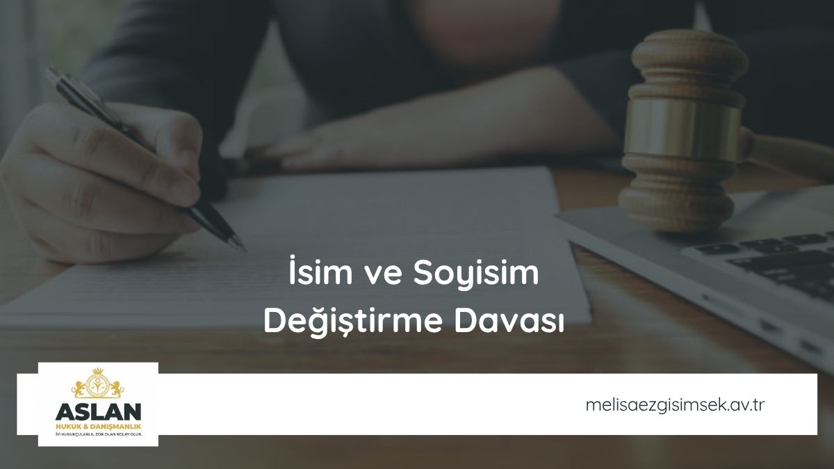 İsim ve Soyisim Değiştirme Davası