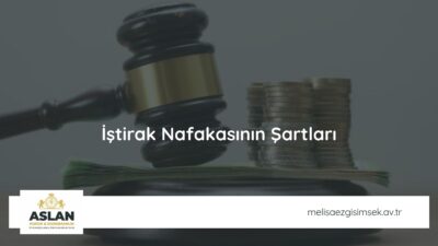 İştirak Nafakasının Şartları