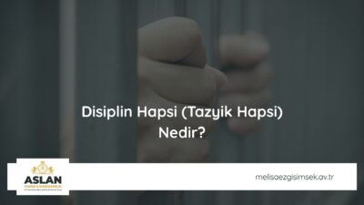 Disiplin Hapsi (Tazyik Hapsi) Nedir?