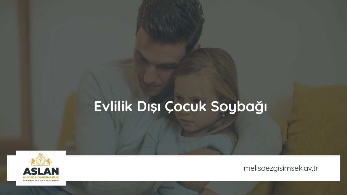 Evlilik Dışı Çocuk Soybağı