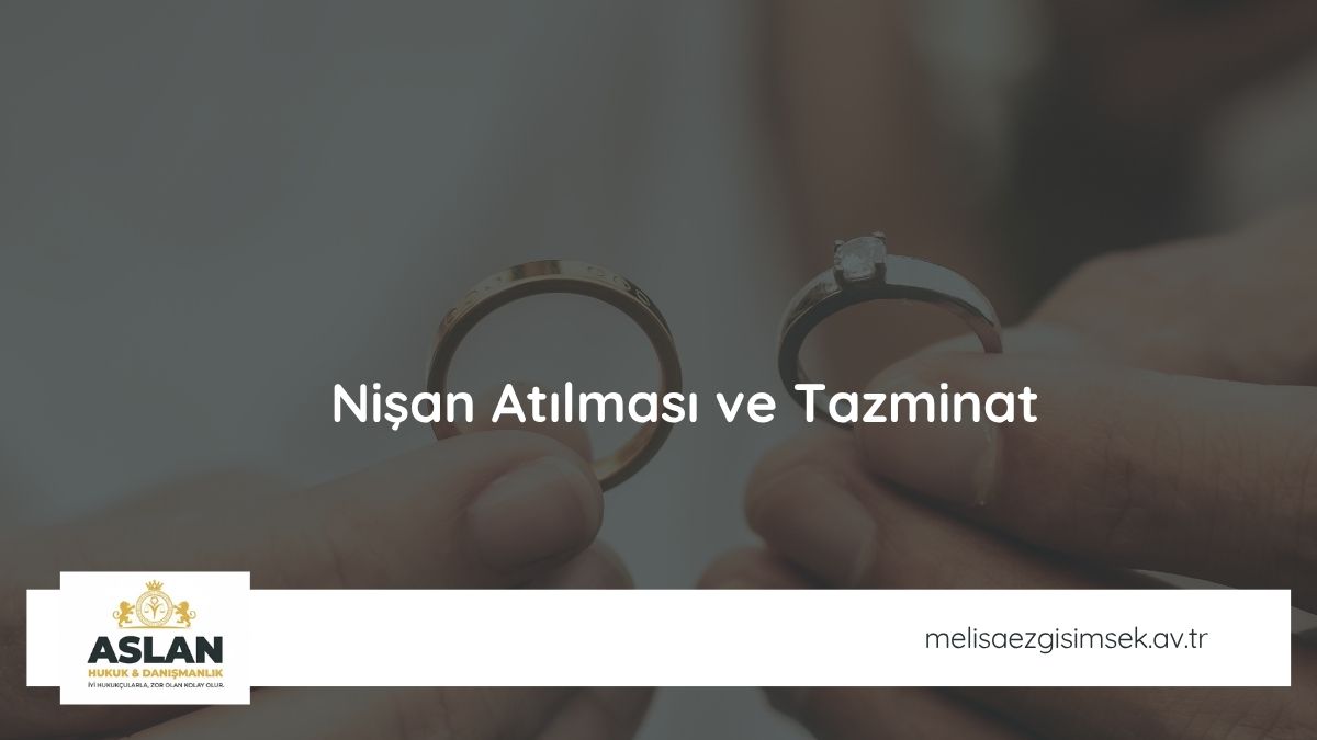 Nişan Atılması ve Tazminat