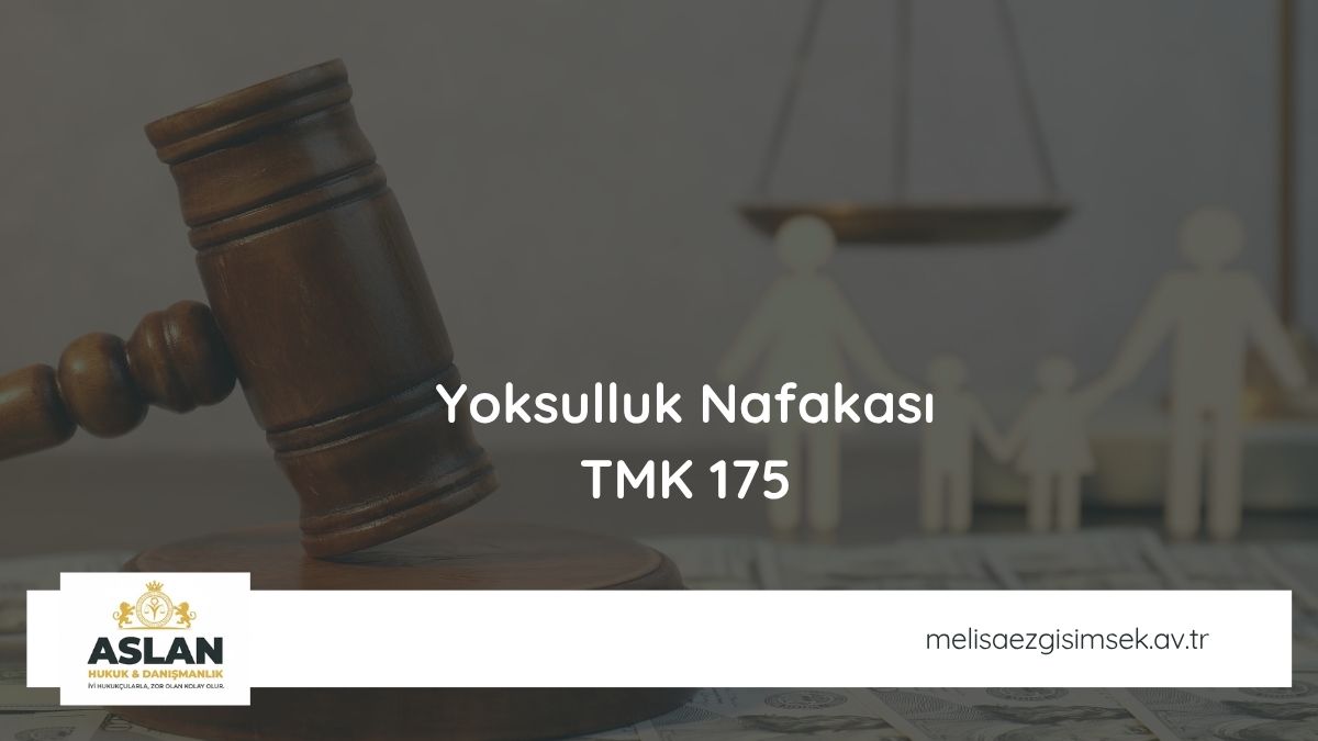Yoksulluk Nafakası TMK 175