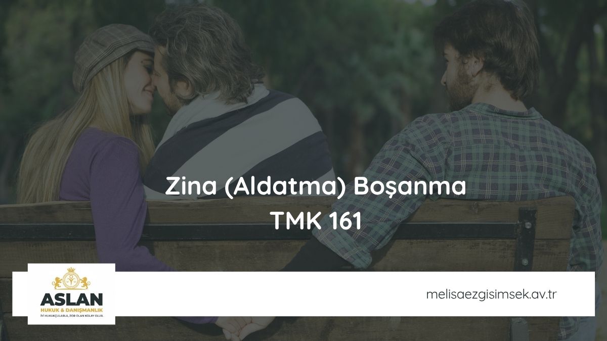 Zina (Aldatma) Boşanma: TMK 161