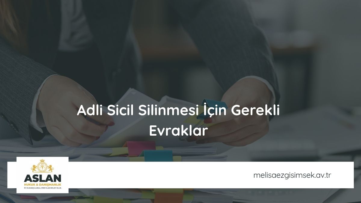Adli Sicil Silinmesi İçin Gerekli Evraklar