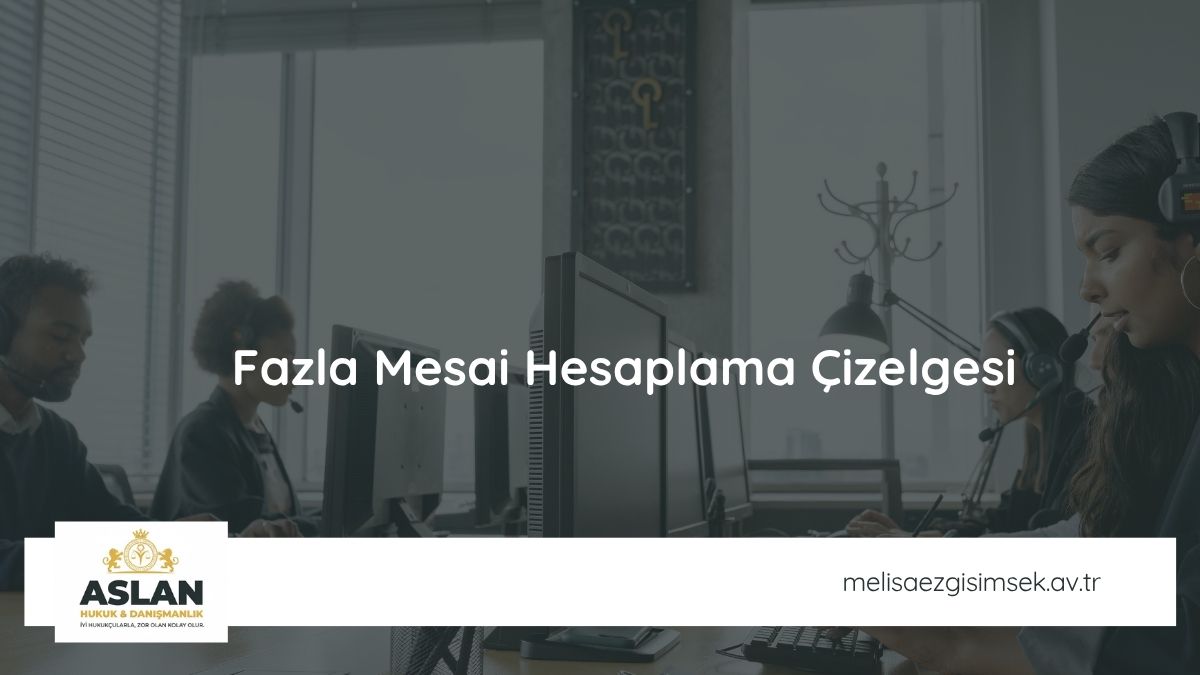 Fazla Mesai Hesaplama Çizelgesi