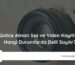 Gizlice Alınan Ses ve Video Kayıtları Hangi Durumlarda Delil Sayılır?
