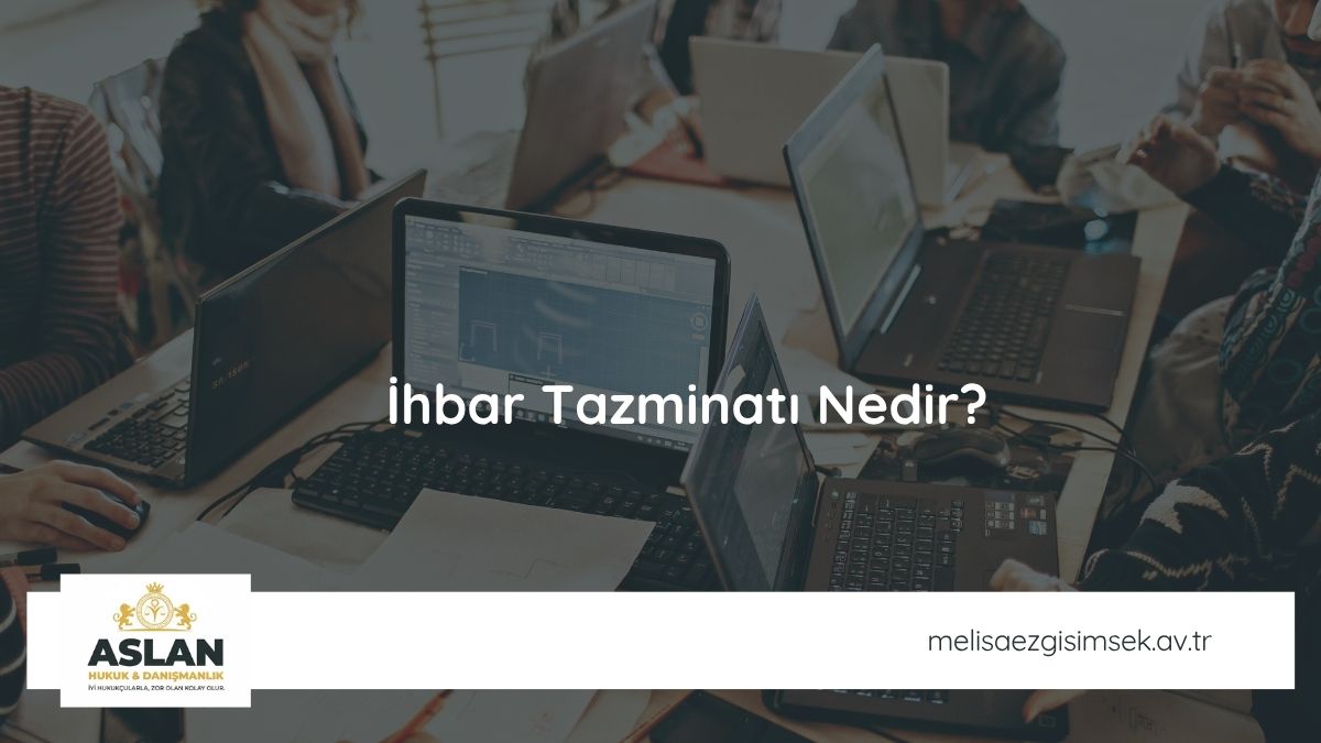 İhbar Tazminatı Nedir?