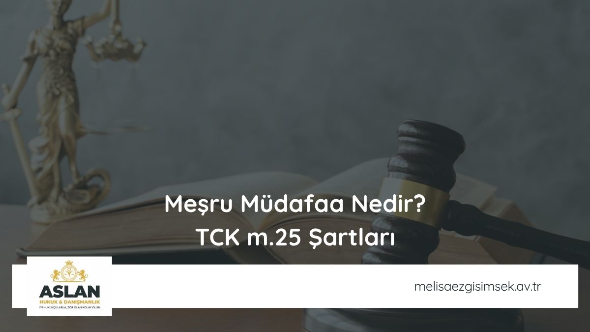 Meşru Müdafaa Nedir? TCK m.25 Şartları