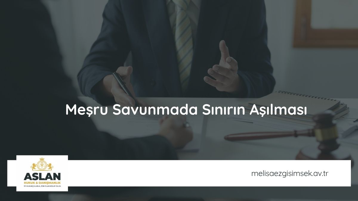 Meşru Savunmada Sınırın Aşılması