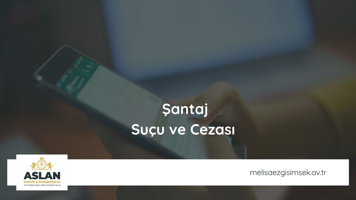 Şantaj Suçu ve Cezası