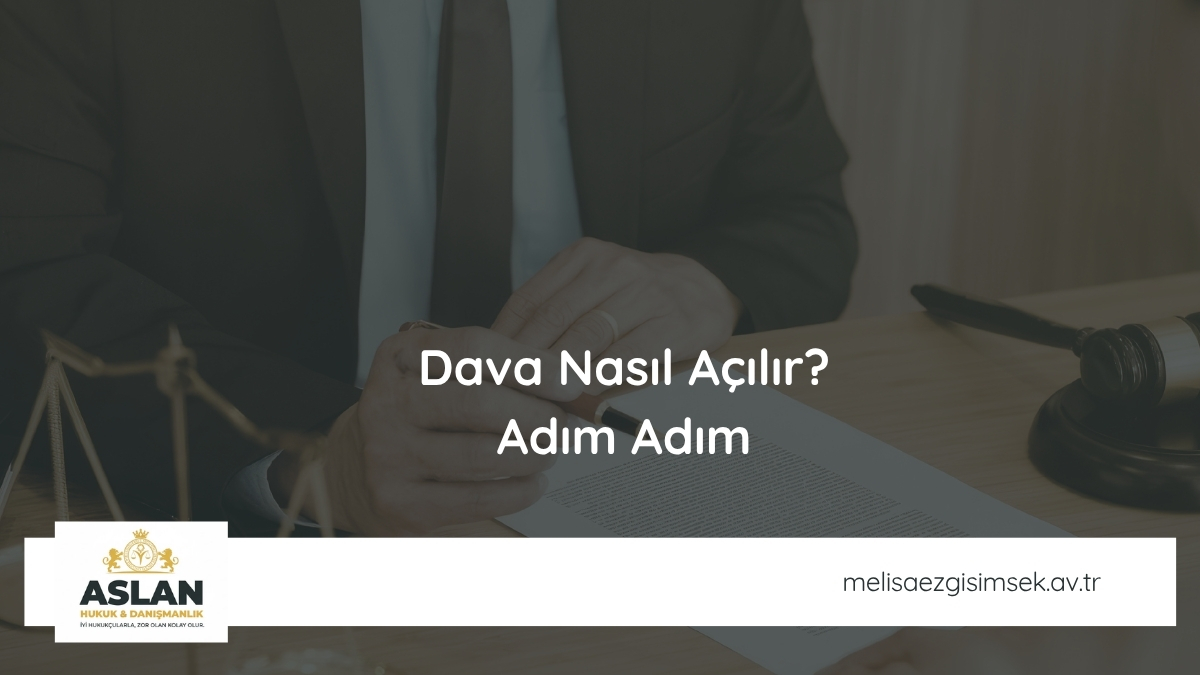 Dava Nasıl Açılır? Adım Adım