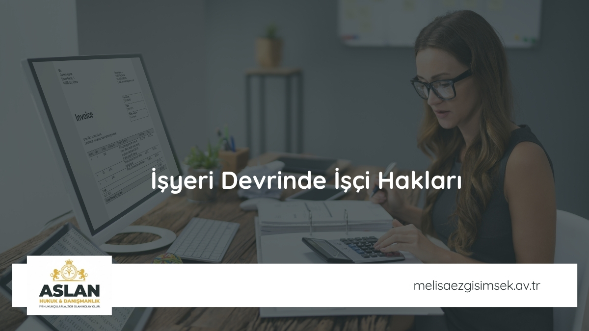 İşyeri Devrinde İşçi Hakları