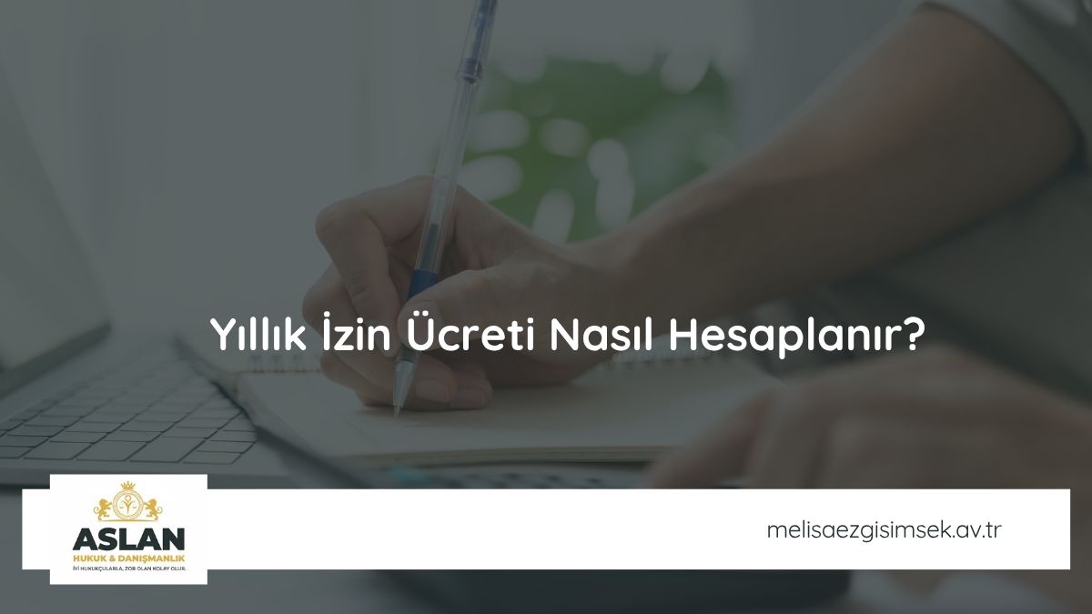 Yıllık İzin Ücreti Nasıl Hesaplanır?