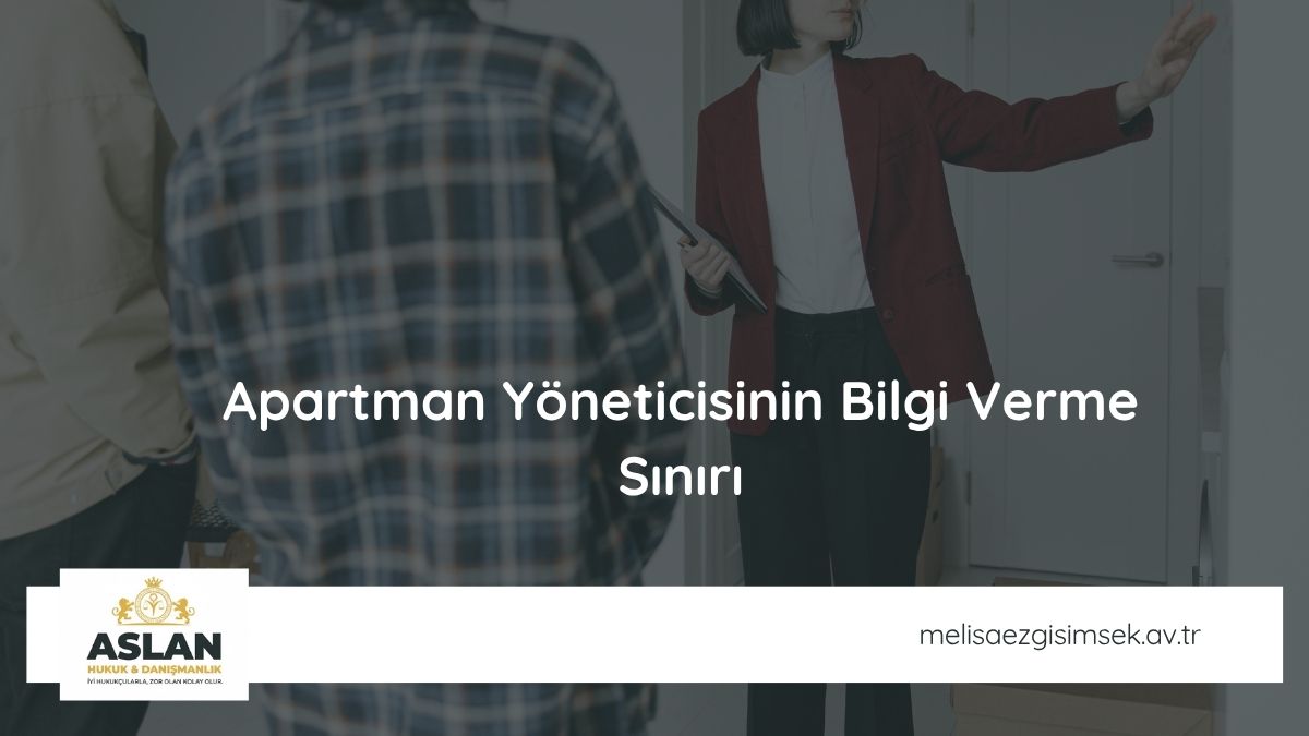 Apartman Yöneticisinin Bilgi Verme Sınırı: KMK ve KVKK