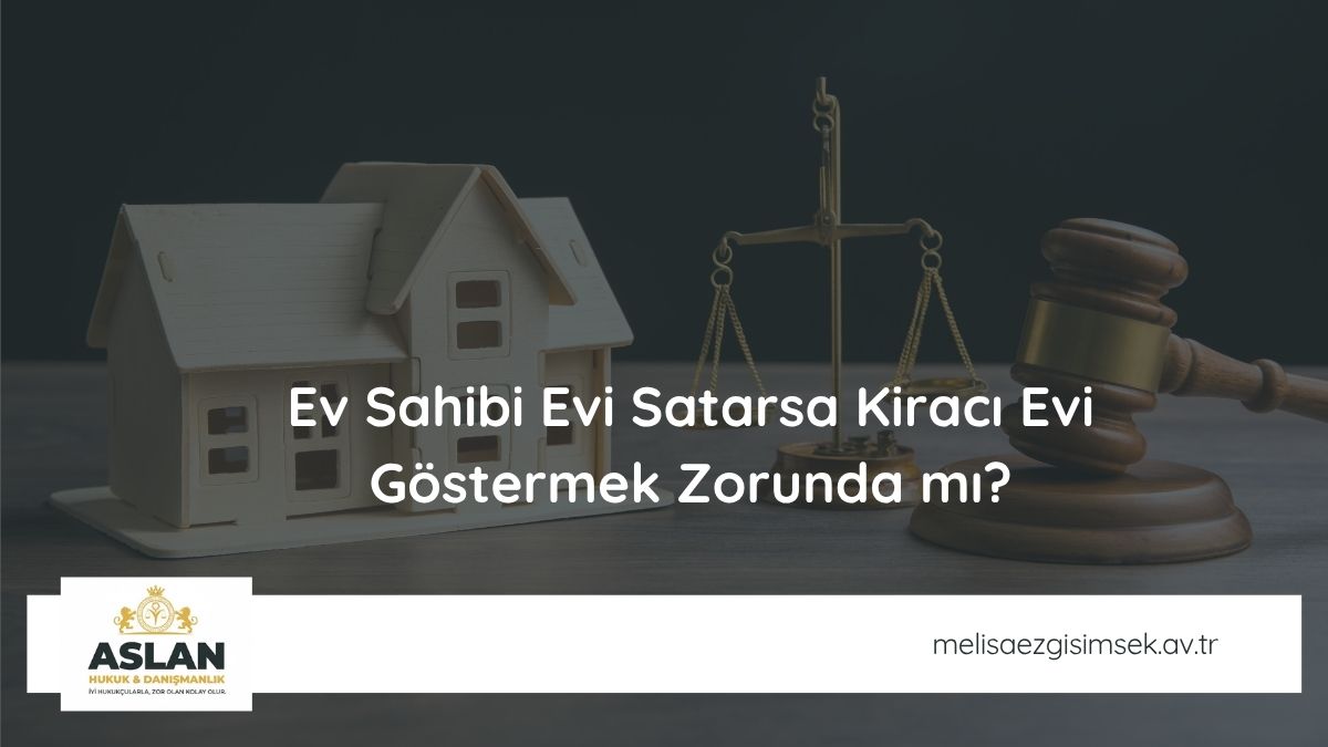 Ev Sahibi Evi Satarsa Kiracı Evi Göstermek Zorunda mı?