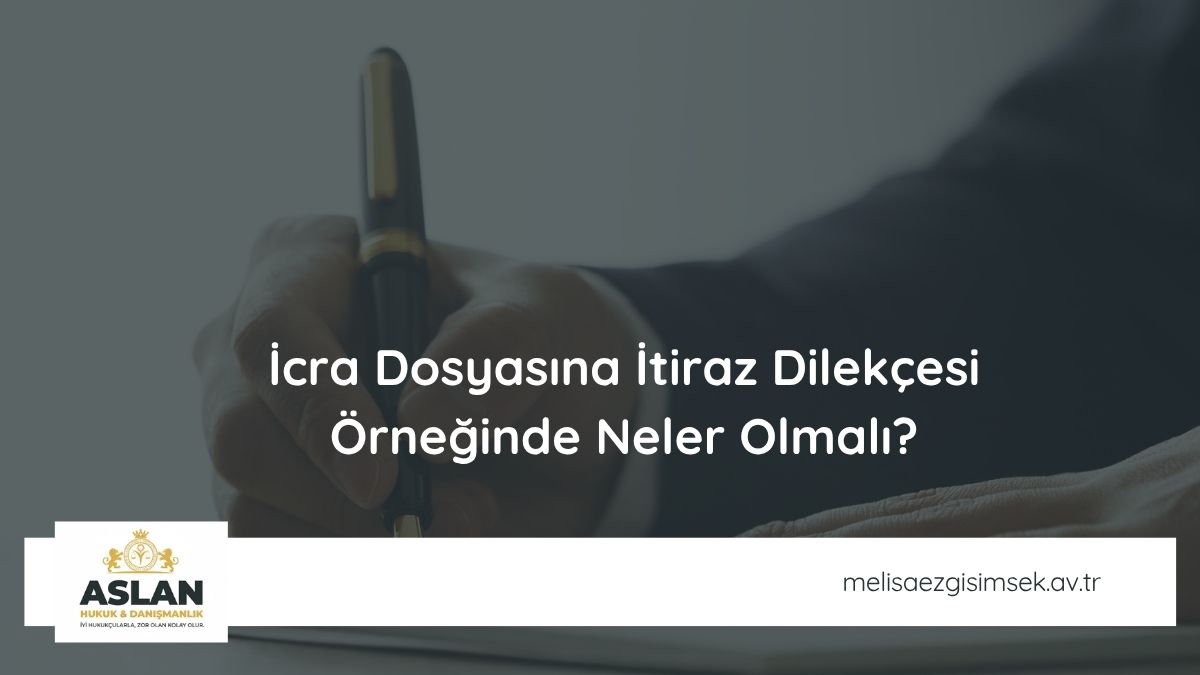 İcra Dosyasına İtiraz Dilekçesi Örneğinde Neler Olmalı?