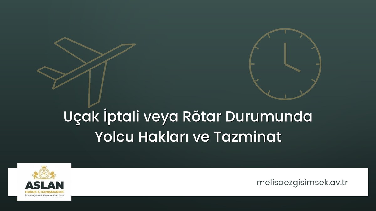 Uçak İptali veya Rötar Durumunda Yolcu Hakları ve Tazminat